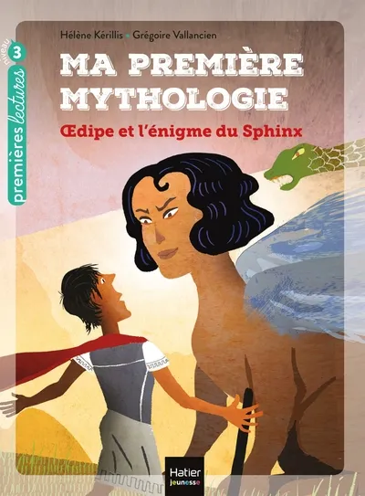 Ma première mythologie - Oedipe et l'enigme du Sphinx 6+