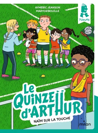 Le Quinze d'Arthur - T04: Naïm sur la touche 7+