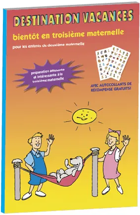 Destination Vacances - Bientôt troisième maternelle