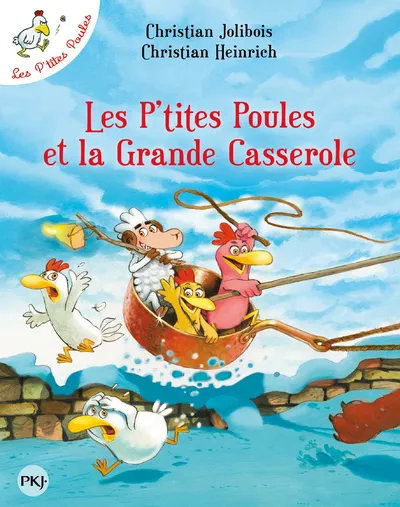 Les P'tits Poules - T12: Les P'tits Poules et la Grande Casserole 7+