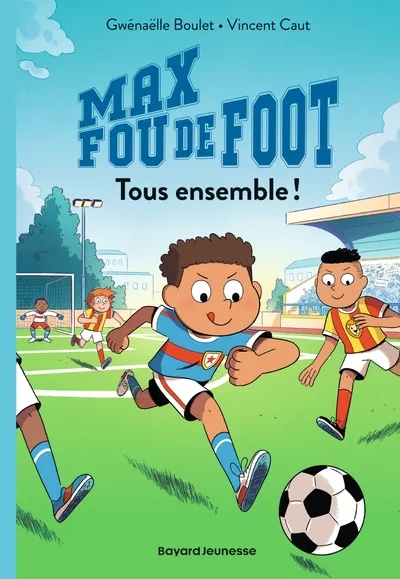 Max fou de foot - T02: Tous ensemble 6+