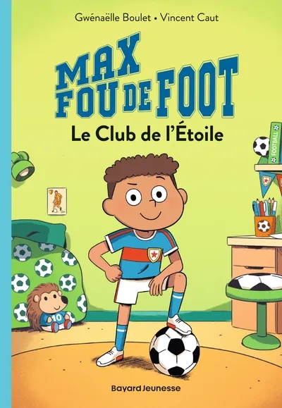 Max fou de foot - T01: Le Club de l'étoile 6+