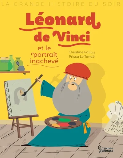 Léonard de Vinci et le portrait inachevé 8+