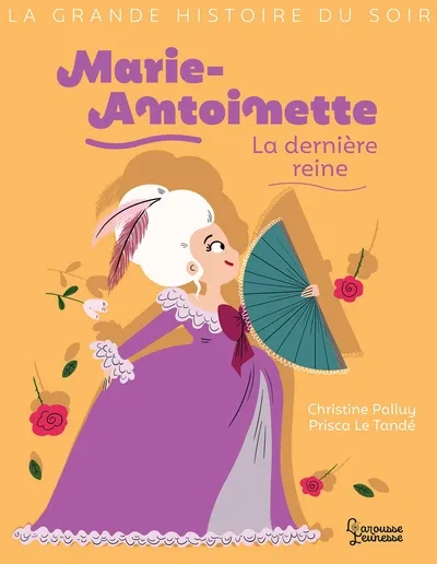 Le grande histoire du soir -Marie-Antoinette La dernière reine 8+