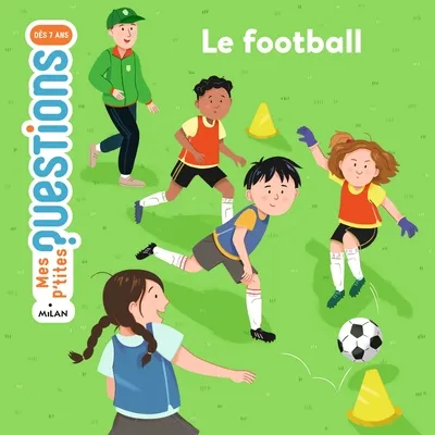 Mes p'tits questions - Le football 7+