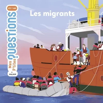 Mes p'tits questions - Les migrants 7+