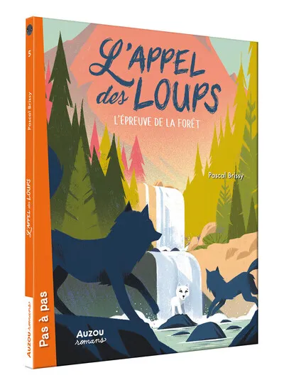 L'appel des loups - T05: Lépreuve de la forêt 7+