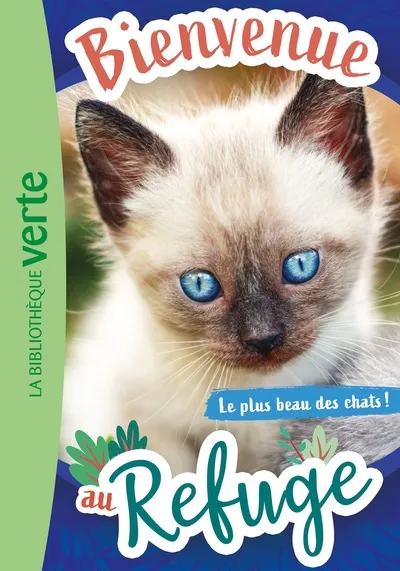 La Bibliothèque Verte - Bienvenue Au Refuge T09: Le plus beau des chats! 6+