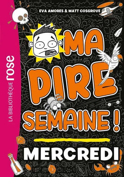 La Bibliothèque Rose - Ma pire semaine T03: Mercredi! 8+