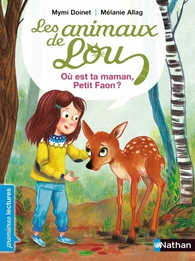 Les animaux de Lou - Où est ta maman, Petit Faon! 6+