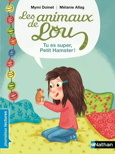 Les animaux de Lou - Tu es super, Petit Hamster! 6+