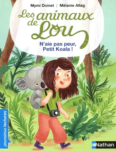 Les animaux de Lou - N'aie pas peur, Petit Koala! 6+