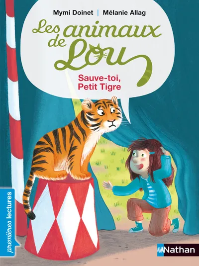 Les animaux de Lou - Sauve-toi, Petit Tigre! 6+