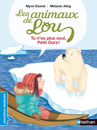 Les animaux de Lou - Tu n'es plus seul, Petit Ours! 6+