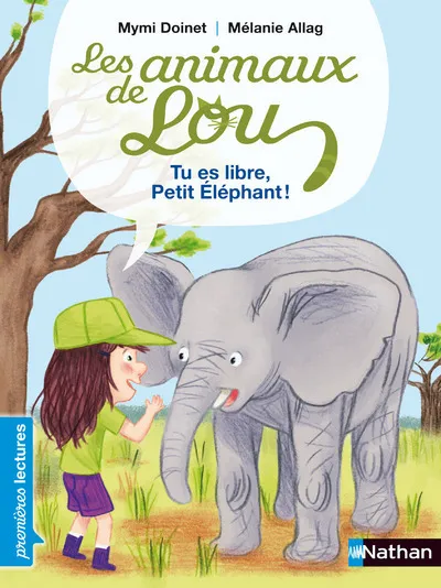 Les animaux de Lou - Tu es libre, Petit Éléphant 6+