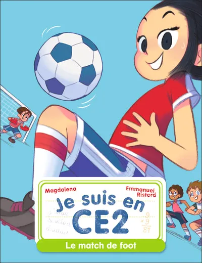 Je suis en CE2 - Le match de foot 8+
