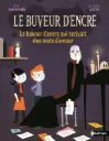 Le buveur d'encre - Le buveur d'encre qui écrivait des mots d'amour 7+