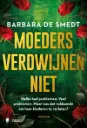 Moeders verdwijnen niet * Barbara De Smedt