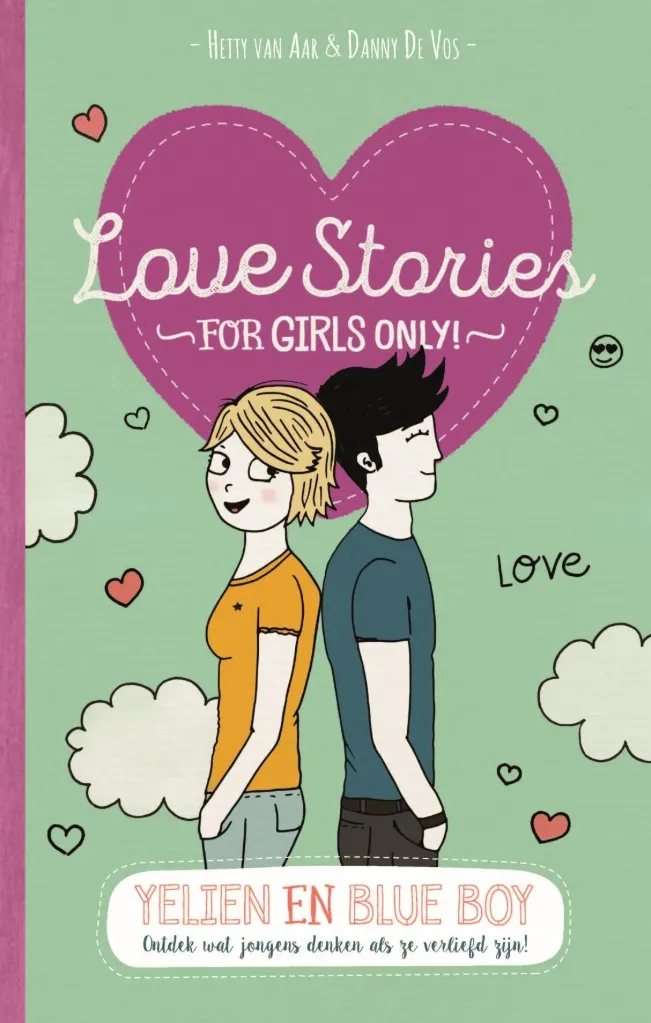 Love Stories For Girls Only - Yelien en Blue Boy: Ontdek wat jongens denken als ze verliefd zijn 11+