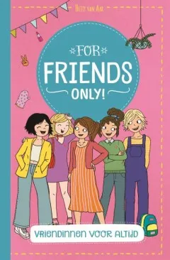 For Friends Only - Vriendinnen voor altijd 10+