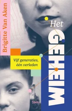 Het geheim - Vijf generaties, één verleden * Brigitte Van Aken 15+