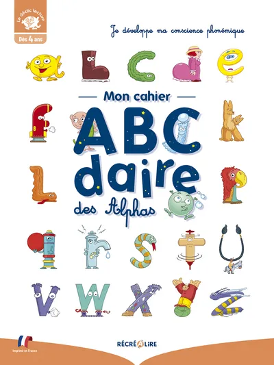 Mon cahier ABCdaire des Alphas 4+