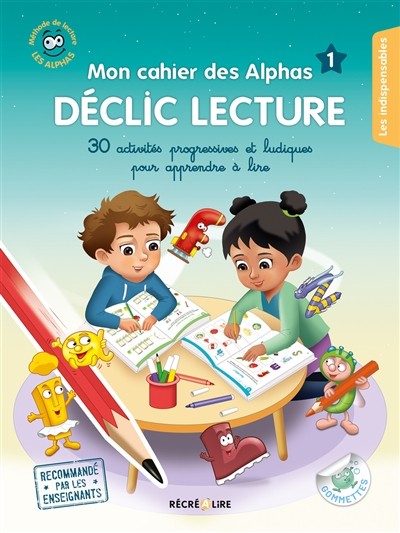 Les Alphas - Mon Cahier Des Alphas : Déclic Lecture 4+